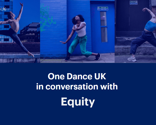 One Dance UK in conversation with Equity