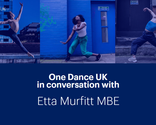 One Dance UK in conversation with Etta Murfit MBE