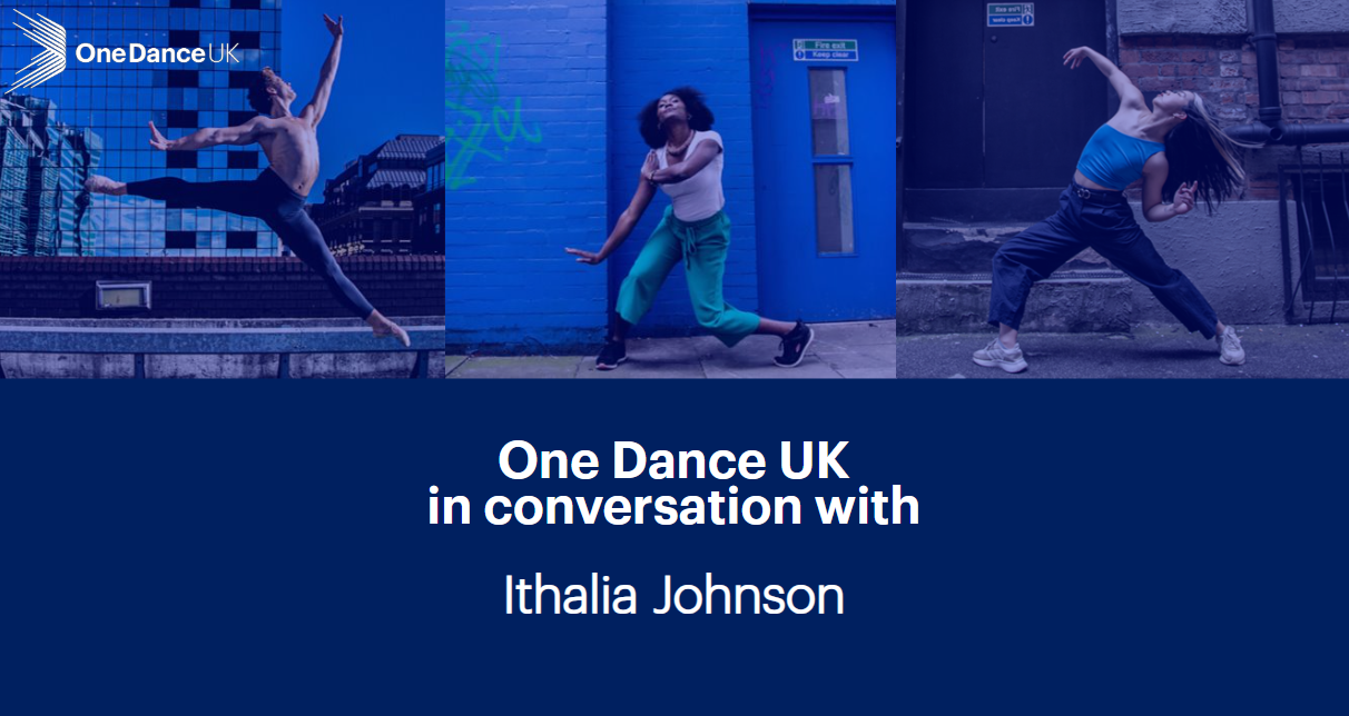 One Dance UK in conversation with Ithalia Johnson