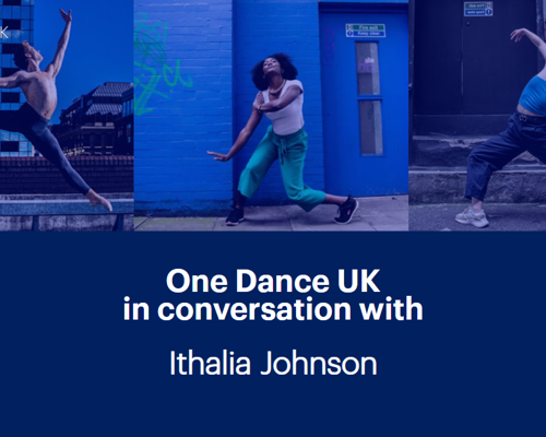 One Dance UK in conversation with Ithalia Johnson
